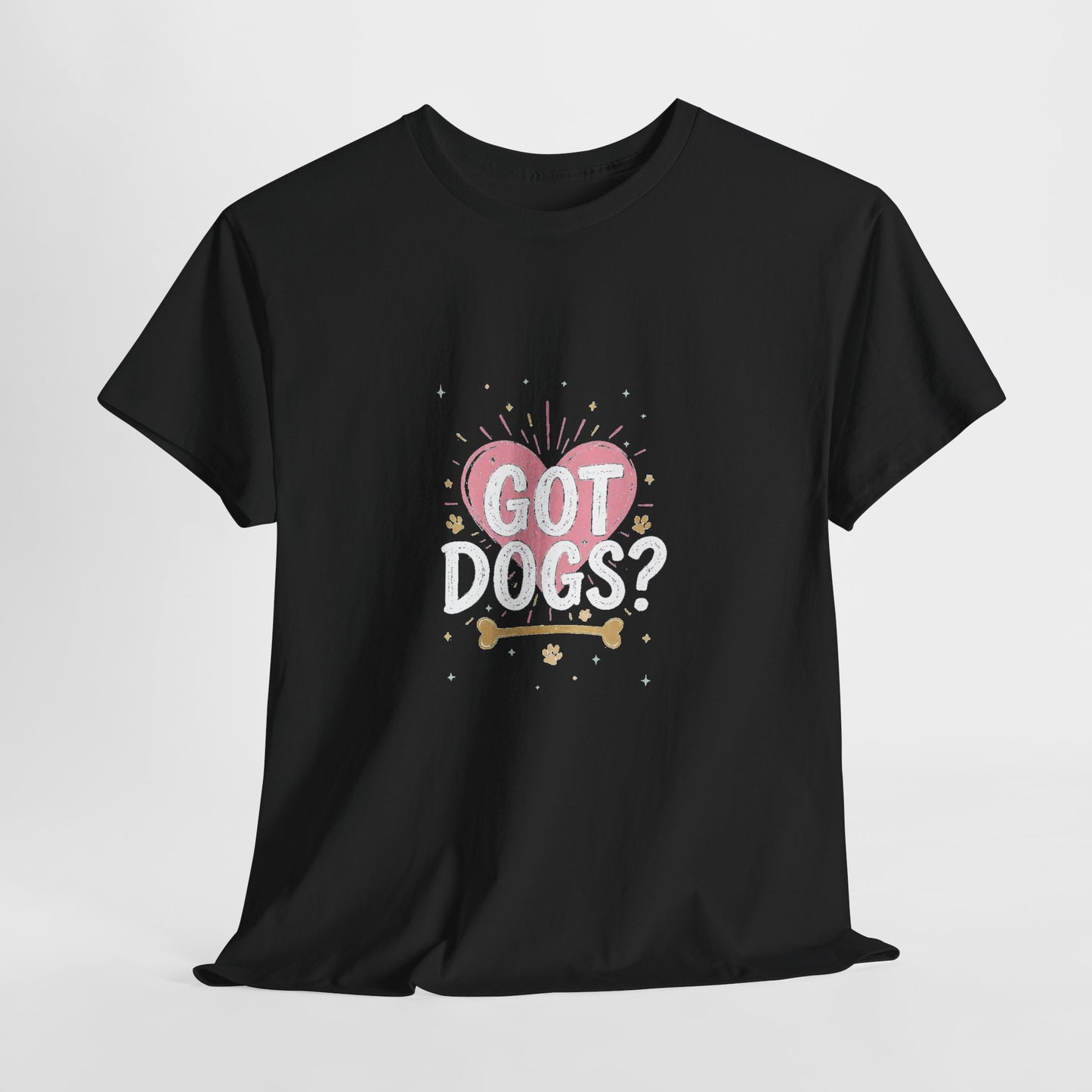 Got Dogs? Dog Parent T-Shirt - Unisex Cotton Tee for Dog Moms & Dads